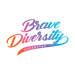 Obraz premium Brave Diversity Superstar - Colorful gradient typography vector design. Modern calligraphy text isolated on white background for Pride, motivation, and fashion print