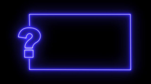 Question mark neon sign along with rectangle frame on black background. Quiz game competition. Glowing large advertisement in concept animation. Game announcement neon message.