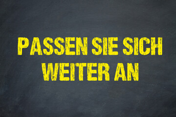 Passen Sie sich weiter an	
