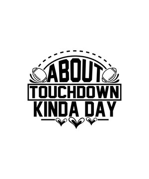 About Touchdown Kinda Day svg
