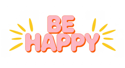 Colorful Be Happy text with yellow sunburst typography isolated on a transparent background