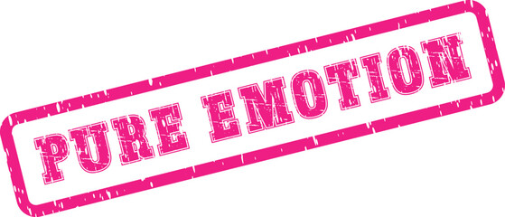 Vibrant pink rubber stamp impression conveying the powerful message of pure emotion and heartfelt sentiment
