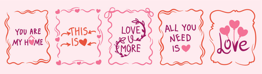 Set of five romantic hand-drawn frames with love quotes and hearts. Vector illustration for Valentine's Day, wedding, or anniversary