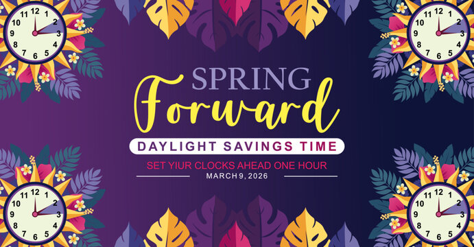Spring Forward concept 2026 banner with flower and clock design. Daylight Saving Time Starts background with floral ornaments style. schedule of changing clocks at march 09, 2026. 