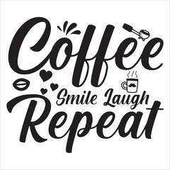 Coffee Smile Laugh Repeat Lettering