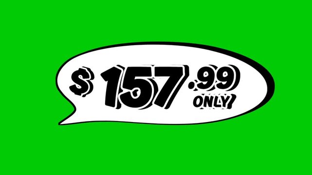 price tag $157.99 Dollars in speech bubble animation motion graphics on green screen background. Perfect for ads, e-commerce, retail, discounts, and promotion business concept video element