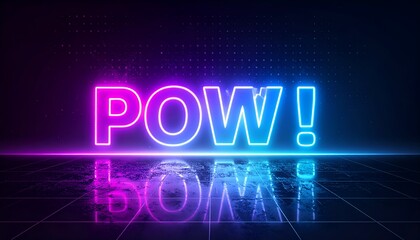 Neon word "POW!" glowing bright with reflection, against a dark, futuristic grid background