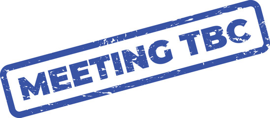 Meeting TBC blue rubber stamp on white background