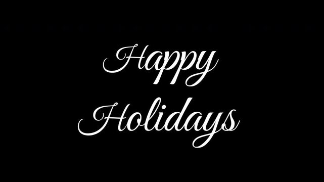 Cursive letters animation happy holidays design, suitable for wedding invitations, video invitations, and social media graphics.