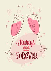 Always And Forever. The design features two stylized champagne glasses filled with pink bubbles. The lettering is a charming mix of script and retro typography. Perfect for Valentine&rsquo;s Day decor.