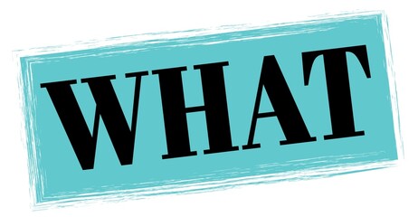 WHAT text written on blue-black stamp sign.