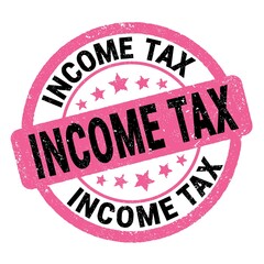 INCOME TAX text written on pink-black round stamp sign.