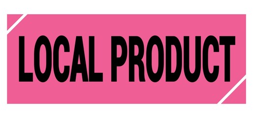 LOCAL PRODUCT text on pink-black grungy stamp sign.