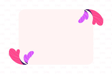 Valentine background frame with heart shapes and rounded corners. Romantic vector design with empty space for text, perfect for love cards, banners, invitations, posters and social media