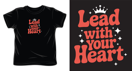 Retro wavy text lead with your heart slogan with crown and sparkles on black background
