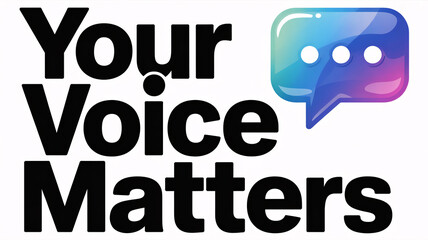 Modern typography design featuring gradient chat bubble icon and "Your Voice Matters" text