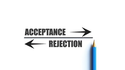 Conceptual graphic showing opposite arrows for acceptance and rejection, with a blue pencil poised for writing on a white background.