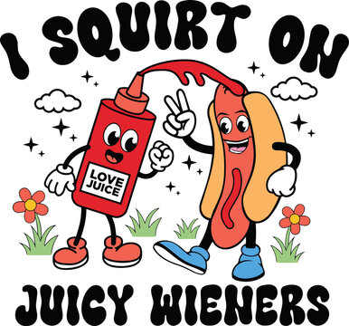 I Squirt on Juicy Wieners Svg, Adult Humor Svg, Raunchy Humor Svg, Gag Gift Svg, Prank Gifts Svg