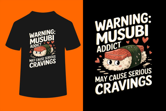 Serious Cravings Musubi Hawaii Rice Food Hawaiian Musubi T-Shirt
