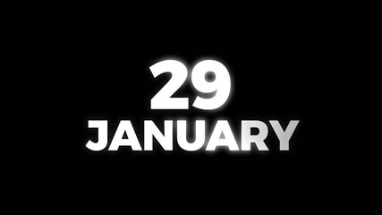 Clean and simple text animation displaying 29 January in bold white typography on a dark background, ideal for calendar dates and event timelines.