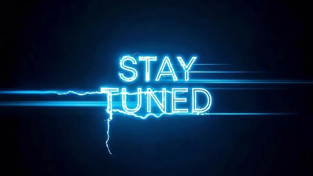 Stay Tuned neon glowing text animation with electric blue light trails, dynamic motion and dramatic dark background
