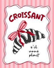 Fototapeta premium Vintage la dolce vita poster with hand drawn croissant with bow. Quote croissant s’il vous plait. Whimsical chalk vector for wall art gallery, t shirt print, menus in cafe or restaurant etc.