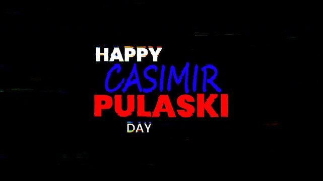 Dark background with casimir pulaski day celebration text glitch animation.4k animated typography Ideal for social media posts, event promotion, educational materials, and holiday themed.