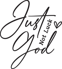 Not Luck Just God Svg, Christian Svg, Faith Svg, Inspirational Svg, Scripture Svg Png Eps, Cricut Cut File, Sublimation, Christian SVG, Christian PNG, Religious SVG, Faith SVG, Jesus SVG, God SVG