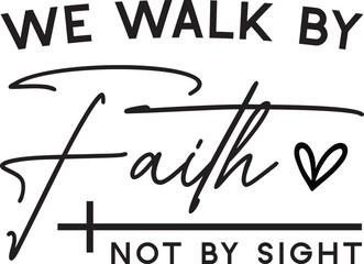 Faith Christian SVG, Bible Quote Shirt Design,inspiring svg, positive svg, we walk faith svg, christian scripture, christian svg, faith svg, gift for mom svg, jesus svg, religious bible svg, religious
