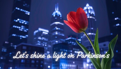 Red tulip against city skyline night background with "Let's shine light on Parkinson's" awareness slogan
