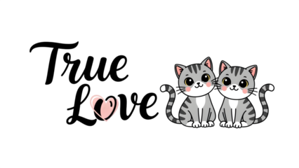 Cute Cat Cartoon with True Love Typography Illustration