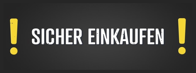 Sicher einkaufen (Shop safely) - A blackboard illustration with white text. © lhphotos