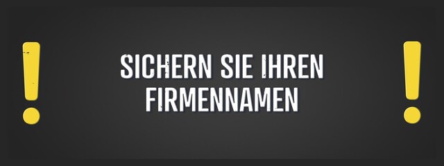 Sichern Sie Ihren Firmennamen (Secure your company name) - A blackboard illustration with white text. © lhphotos