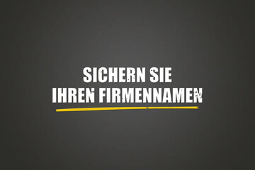 Sichern Sie Ihren Firmennamen (Secure your company name) - A blackboard with white text. © lhphotos