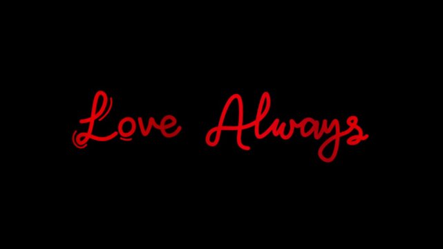 love always one line continuous animated typography lettering animation intro outro video, handwriting hand drawn art monoline vintage text on background greeting card footage red type on black bg