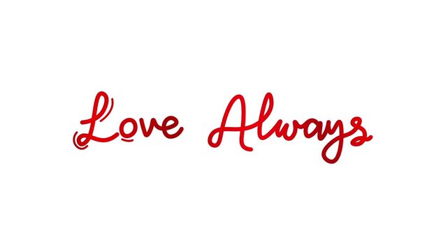 love always one line continuous animated typography lettering animation intro outro video, handwriting hand drawn art monoline vintage text on background greeting card footage red type on white bg 