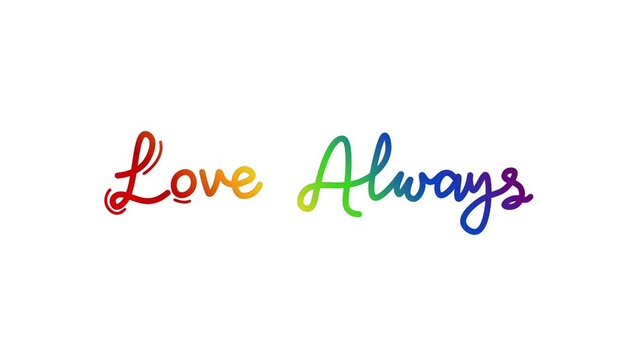 love always one line continuous animated typography lettering animation intro outro video, handwriting hand drawn art monoline vintage text on background greeting card footage rainbow type on white bg