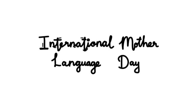 International Mother Language Day one line continuous animated typography lettering animation intro outro video, handwriting hand drawn monoline vintage text on background black type on white bg