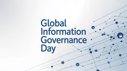 Global information governance day: promoting data security, compliance, and ethical data handling worldwide