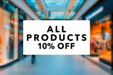 All products 10% off. discount offer price sign. save 10 percentages. discount label with a retail store of health and beauty products in a mall.
