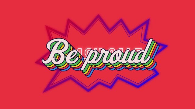 Animation of colorful be proud text with zig zag pattern against red background