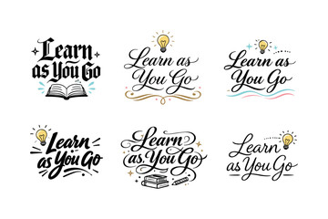 Image Generation. Learn as You Go. Create a calligraphy lettering illustration of the phrase: Learn as You Go.