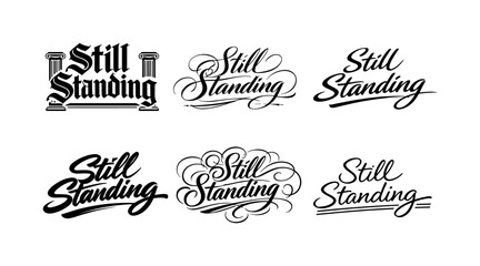 Calligraphy Variations Art. Still Standing. Create a calligraphy lettering illustration of the phrase: Still