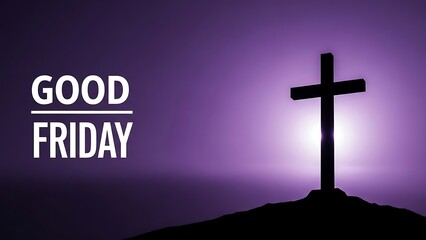 A silhouette of a cross on a hill with the words good friday