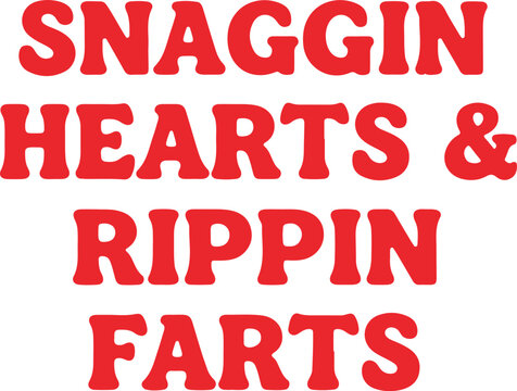 Snaggin Hearts and Rippin Farts Funny Humorous Typography Design, Red Textured Text for Sarcastic Valentine's Day or Birthday Gifts , Generative Ai
