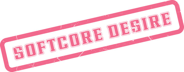 Softcore Desire grunge textured stamp mark in a vibrant pink rectangle for passionate emotions