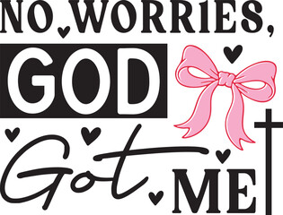 Christian SVG, No Worries God Got Me, Religious Design, god got me, christian svg, god svg, jesus svg, pray svg, christian, christian shirts, faith transfer, god, instant download, sublimation designs