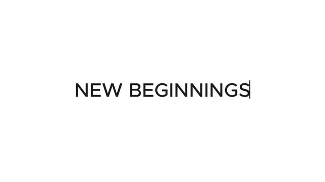 Typewriter Effect of "New Beginnings" Title.
