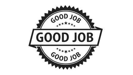 Circular black and white stamp design with the words Good Job written in a banner and surrounded by a series of stars and a jagged border.