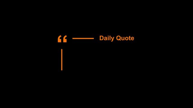Minimalist daily quote layout featuring white quotation marks, clean line elements, and the text &ldquo;Daily Quote&rdquo; on a black background. Modern and elegant 
